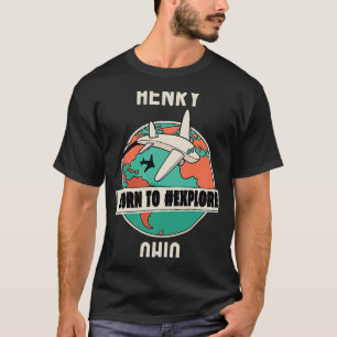Henry Ohio Born to Explore Travel T-Shirt