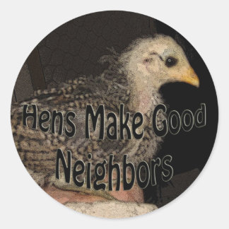 Hens make good neighbours classic round sticker