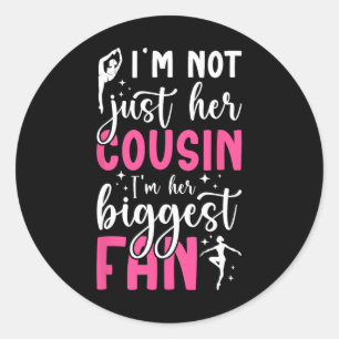 Her Biggest Fan Dance Cousin Of A Dancer Cousin Classic Round Sticker