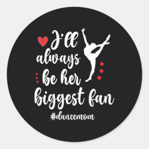 Her Biggest Fan Dance Mum Of Dancer Mother  Classic Round Sticker