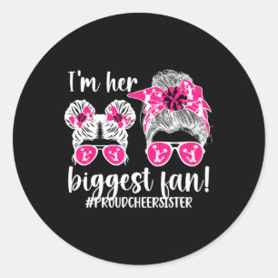 Her Biggest Fan Proud Cheer Sister Of A Cheerleade Classic Round Sticker