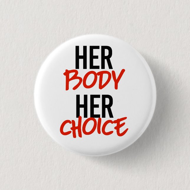 Her body her choice 3 cm round badge (Front)