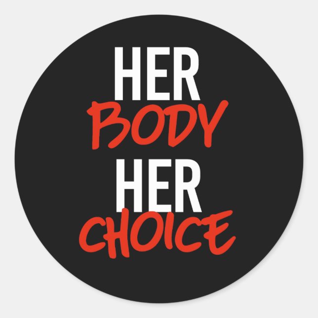 Her body her choice classic round sticker (Front)