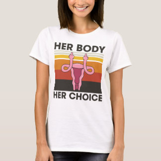 Her Body Her Choice T-Shirt