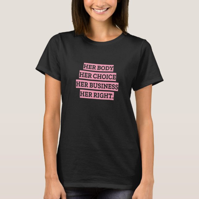 Her Body Her Right Pro Choice 1 T-Shirt (Front)