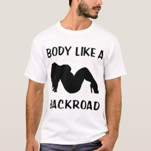 Her Body Like A Back Road #USAPatriotGraphics © T-Shirt