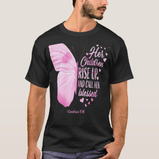 Her Children Rise Up And Call Her Blessed T-Shirt