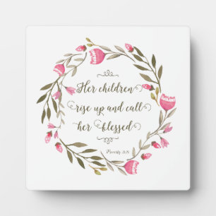 Her Children Rise Up & Call Her Blessed Plaque