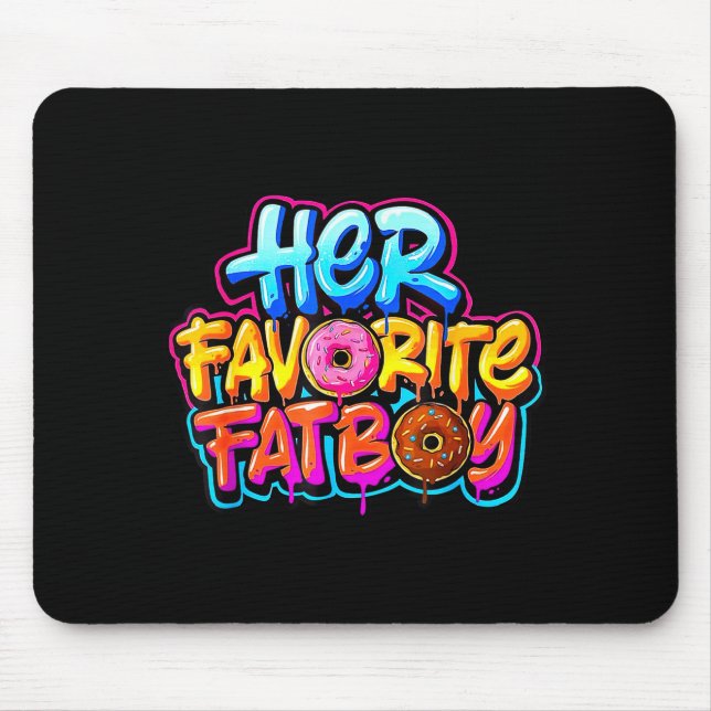Her Favourite Fatboy Funny Doughnut Lover Humour  Mouse Pad (Front)