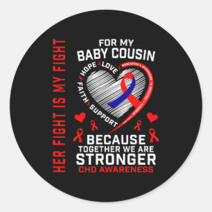 Her Fight Baby Cousin Chd Awareness Heart Disease Classic Round Sticker
