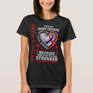 Her Fight Baby Cousin Chd Awareness Heart Disease  T-Shirt