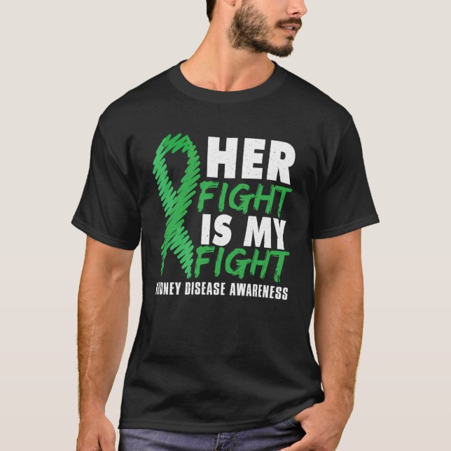 Her Fight Green Ribbon Kidney Disease Awareness Mo T-Shirt (Front)