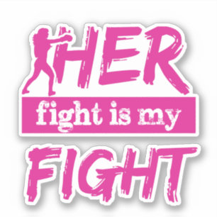 Her Fight Is My Fight