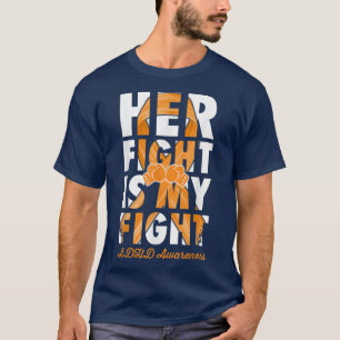 Her Fight Is My Fight ADHD Awareness Orange Ribbon T-Shirt