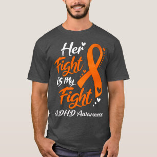 Her Fight Is My Fight ADHD Awareness Ribbon Premiu T-Shirt