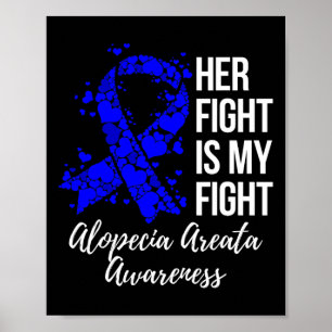 Her Fight Is My Fight Alopecia Areata Awareness Poster