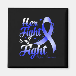 Her Fight Is My Fight Alopecia Awareness Warrior R Magnet