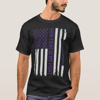 Her Fight Is My Fight Alzheimer Awareness American T-Shirt