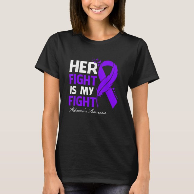 Her Fight Is My Fight Alzheimer's Awareness Feathe T-Shirt (Front)