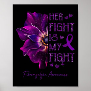 Her Fight Is My Fight Anemone Flower Fibromyalgia Poster