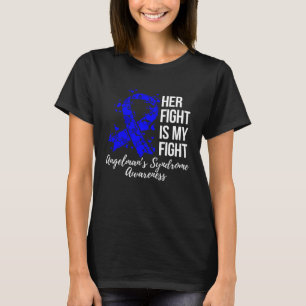 Her Fight Is My Fight Angelman Syndrome Awareness T-Shirt