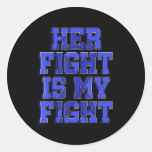 Her Fight Is My Fight Ataxia Movement Disorder Pat Classic Round Sticker