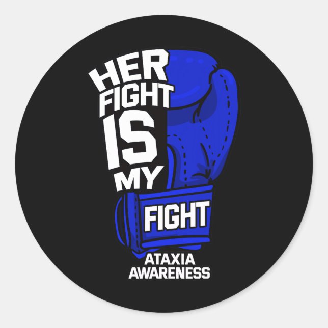 Her Fight Is My Fight Ataxia Movement Disorder War Classic Round Sticker (Front)