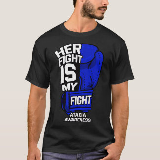 Her Fight Is My Fight Ataxia Movement Disorder War T-Shirt