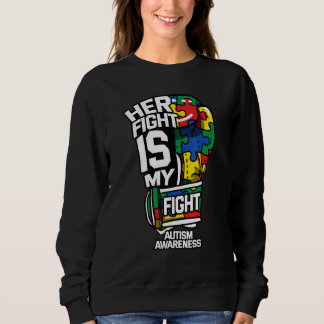 Her Fight Is My Fight Autism Autistic Gloves Ribbo Sweatshirt