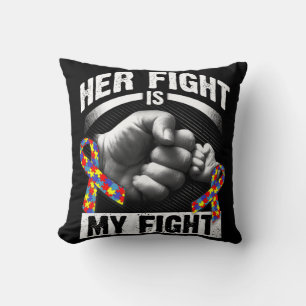 Her Fight Is My Fight Autism Awareness and Support Cushion