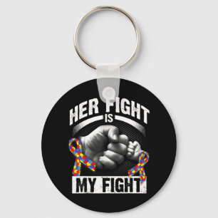 Her Fight Is My Fight Autism Awareness and Support Key Ring