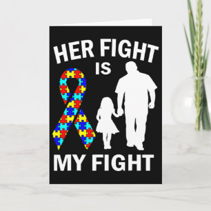 Her Fight Is My Fight Autism Awareness Dad Daughte Card