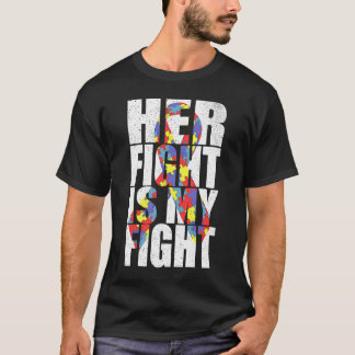 Her Fight Is My Fight Autism Awareness Ribbon Ruzz T-Shirt