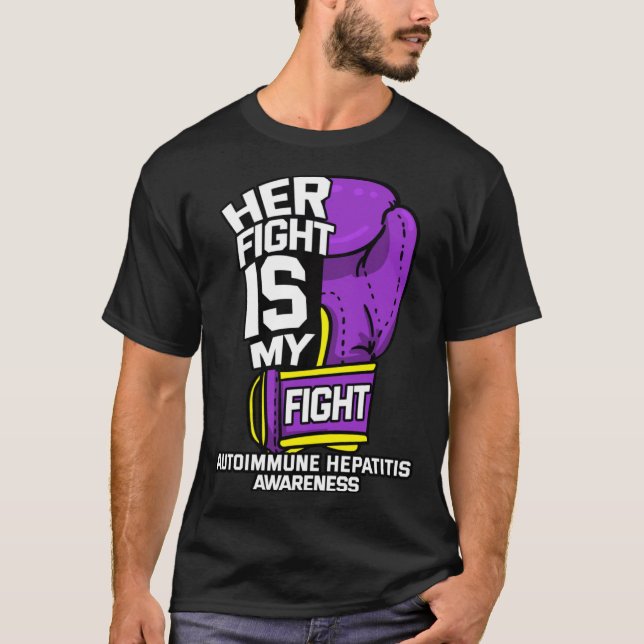 Her Fight Is My Fight Autoimmune Hepatitis Survivo T-Shirt (Front)