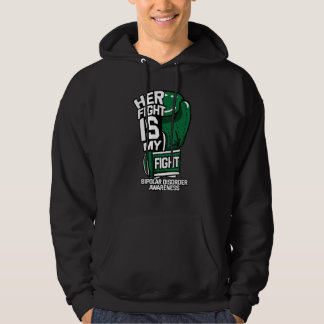 Her Fight Is My Fight Bipolar Disorder Awareness G Hoodie