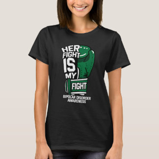 Her Fight Is My Fight Bipolar Disorder Awareness G T-Shirt