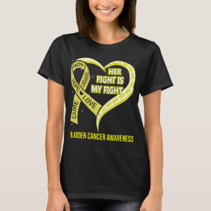 Her Fight Is My Fight Bladder Cancer Awareness T-Shirt