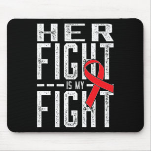Her Fight Is My Fight Blood Cancer Awareness 4  Mouse Pad