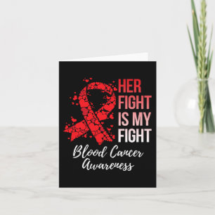 Her Fight Is My Fight Blood Cancer Awareness 6 Card