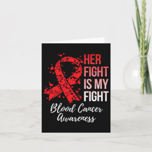 Her Fight Is My Fight Blood Cancer Awareness 6 Card