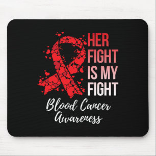 Her Fight Is My Fight Blood Cancer Awareness 6  Mouse Pad