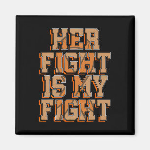 Her Fight Is My Fight Blood Cancer Leukaemia Aware Magnet