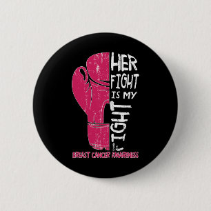 Her Fight Is My Fight Boxing Glove Breast Cancer A 6 Cm Round Badge