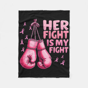 Her Fight Is My Fight Boxing Glove Breast Cancer A Fleece Blanket