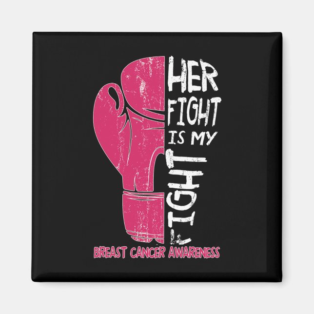 Her Fight Is My Fight Boxing Glove Breast Cancer A Magnet (Front)