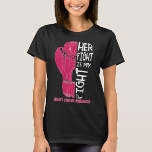 Her Fight Is My Fight Boxing Glove Breast Cancer A T-Shirt
