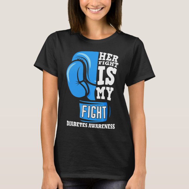 Her Fight Is My Fight Boxing Glove Diabetes Awaren T-Shirt (Front)