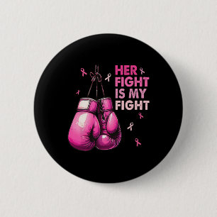 Her Fight Is My Fight Boxing Gloves Breast Cancer  6 Cm Round Badge