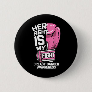 Her Fight Is My Fight Boxing Gloves Breast Cancer 6 Cm Round Badge
