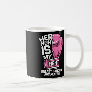 Her Fight Is My Fight Boxing Gloves Breast Cancer Coffee Mug